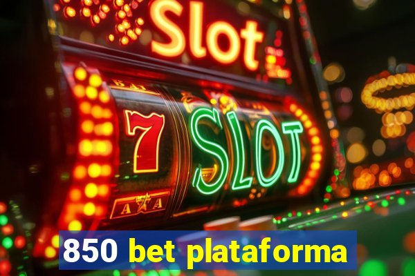 850 bet plataforma